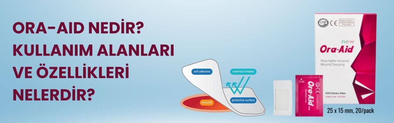 Ora-Aid Nedir? Ora-Aid Ağız İçi Yara Örtüsü